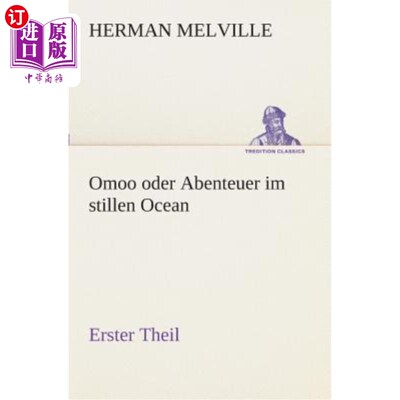 海外直订德语 Omoo oder Abenteuer im stillen Ocean 在无人知晓的海洋中探险