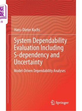 海外直订System Dependability Evaluation Including S-Dependency and Uncertainty: Model-Dr 包含s依赖和不确定性的系统可靠