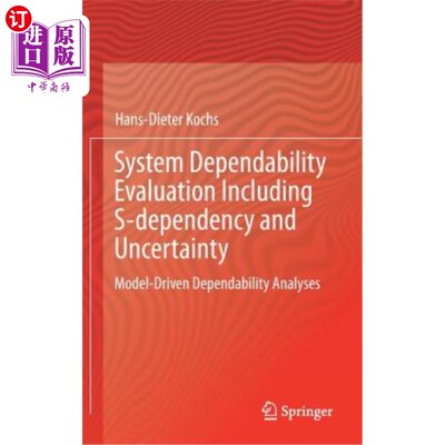 海外直订System Dependability Evaluation Including S-Dependency and Uncertainty: Model-Dr 包含s依赖和不确定性的系统可靠