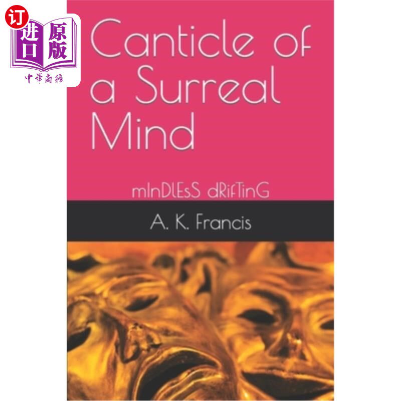 海外直订Canticle of a Surreal Mind: mInDlEsS dRifTinG 超现实的心灵颂歌:无意识的漂流