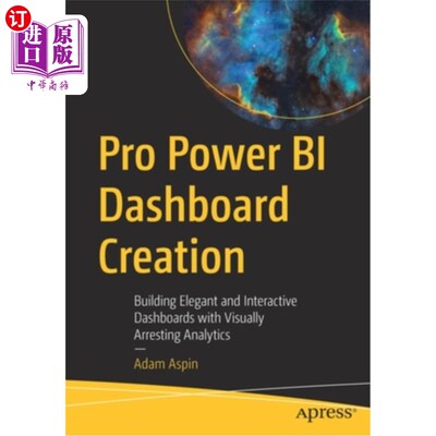 海外直订Pro Power Bi Dashboard Creation: Building Elegant and Interactive Dashboards wit Pro Power