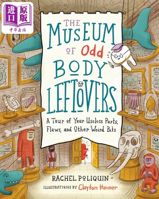 现货 The Museum of Odd Body Leftovers: A Tour of Your Useless Parts, Flaws, and Other Weird Bits 奇趣博物馆【中商原版】