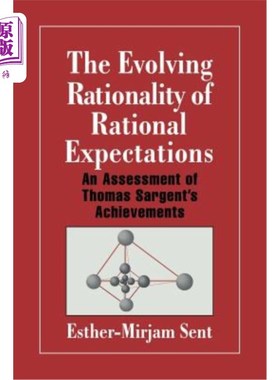 海外直订The Evolving Rationality of Rational Expectations: An Assessment of Thomas Sarge 理性预期的演化合理性:托马