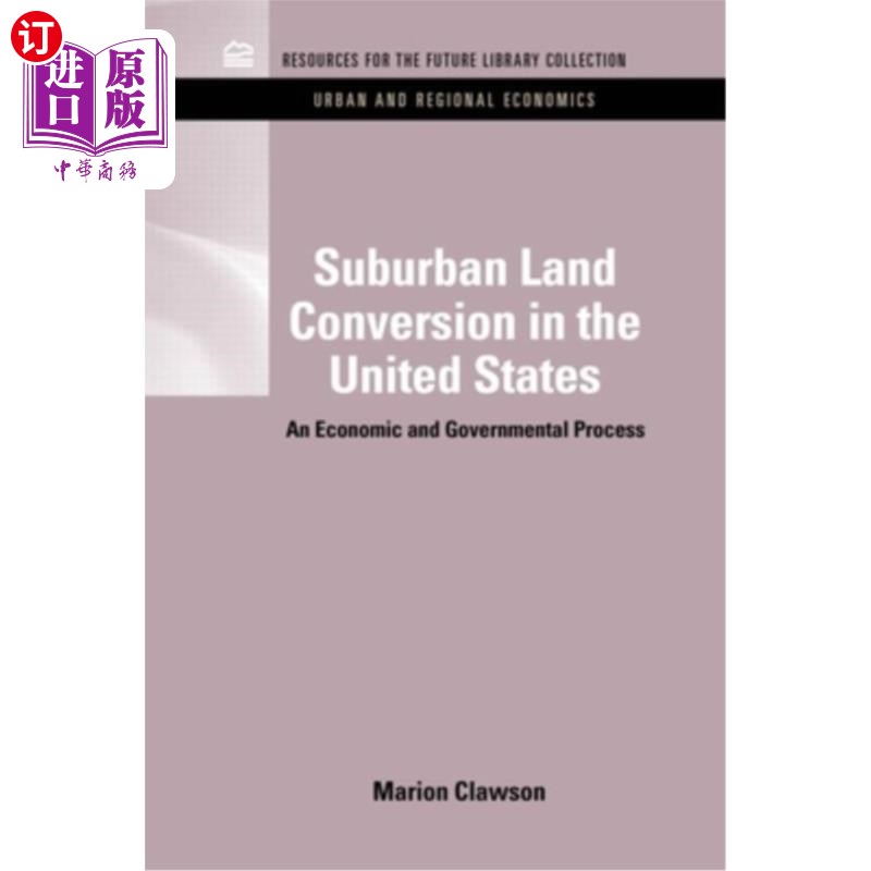 海外直订Suburban Land Conversion in the United States: An Economic and Governmental Proc 美国郊区土地转换：一个经济