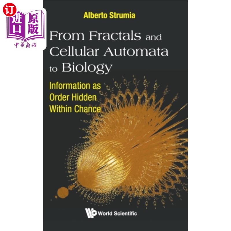 海外直订From Fractals And Cellular Automata To Biology: ... 从分形和细胞自动机到生物学:信息是隐藏在机会中的秩序