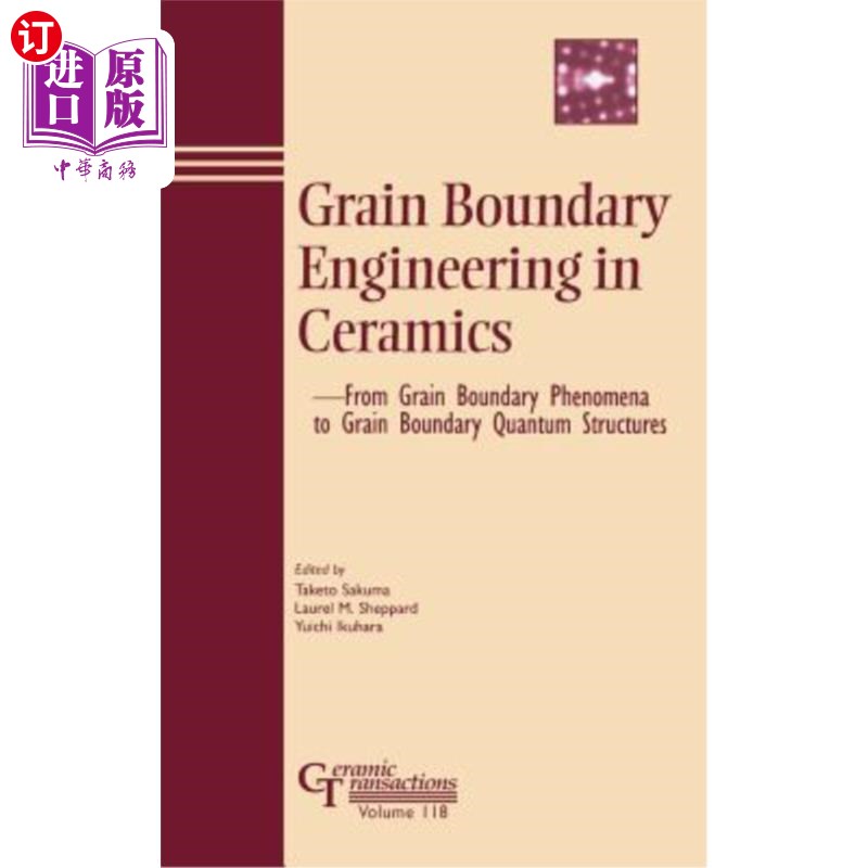 海外直订Grain Boundary Engineering in Ceramics: From Grain Boundary Phenomena to Grain B陶瓷晶界工程:从晶界现象到