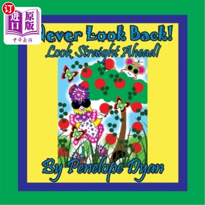 海外直订Never Look Back! Look Straight Ahead! 永远不要回头！向前看！