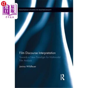 Multimodal New Discourse 海外直订Film 电影话语解读：走向多模态电 Towards Paradigm Analys Film for Interpretation