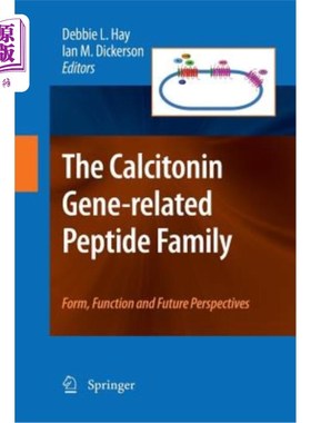 海外直订The Calcitonin Gene-Related Peptide Family: Form, Function and Future Perspectiv 降钙素基因相关肽家族：形式