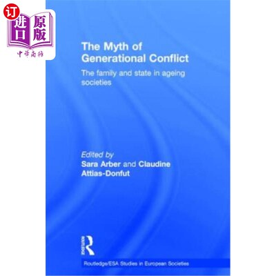 海外直订The Myth of Generational Conflict: The Family and State in Ageing Societies 代际冲突的神话:老龄化社会中的家
