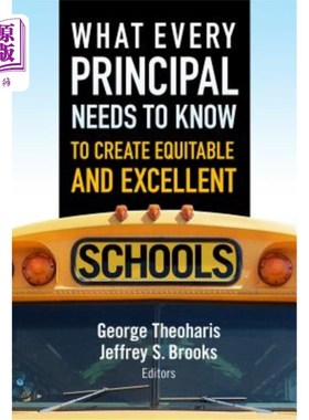 海外直订What Every Principal Needs to Know to Create Equitable and Excellent Schools 创建公平优秀的学校，每个校长都