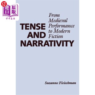 From Medieval Fiction and 时态与叙事：从中世纪表演到现代小说 Modern Narrativity 海外直订Tense Performance