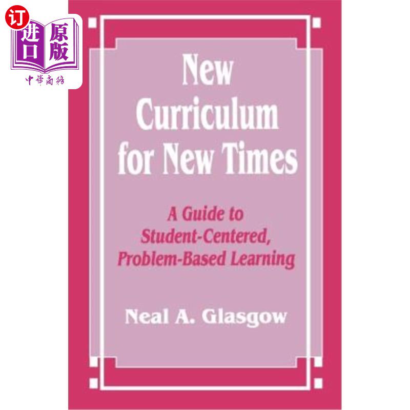 海外直订New Curriculum for New Times: A Guide to Student-Centered, Problem-Based Learnin 新时期新课程：以学生为中心