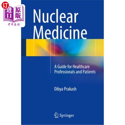 海外直订医药图书Nuclear Medicine: A Guide for Healthcare Professionals and Patients 核医学:医疗保健专业人员和患者指南