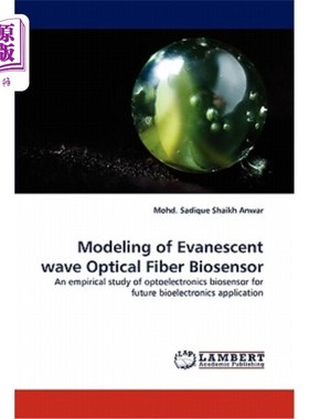 海外直订Modeling of Evanescent Wave Optical Fiber Biosensor 倏逝波光纤生物传感器的建模