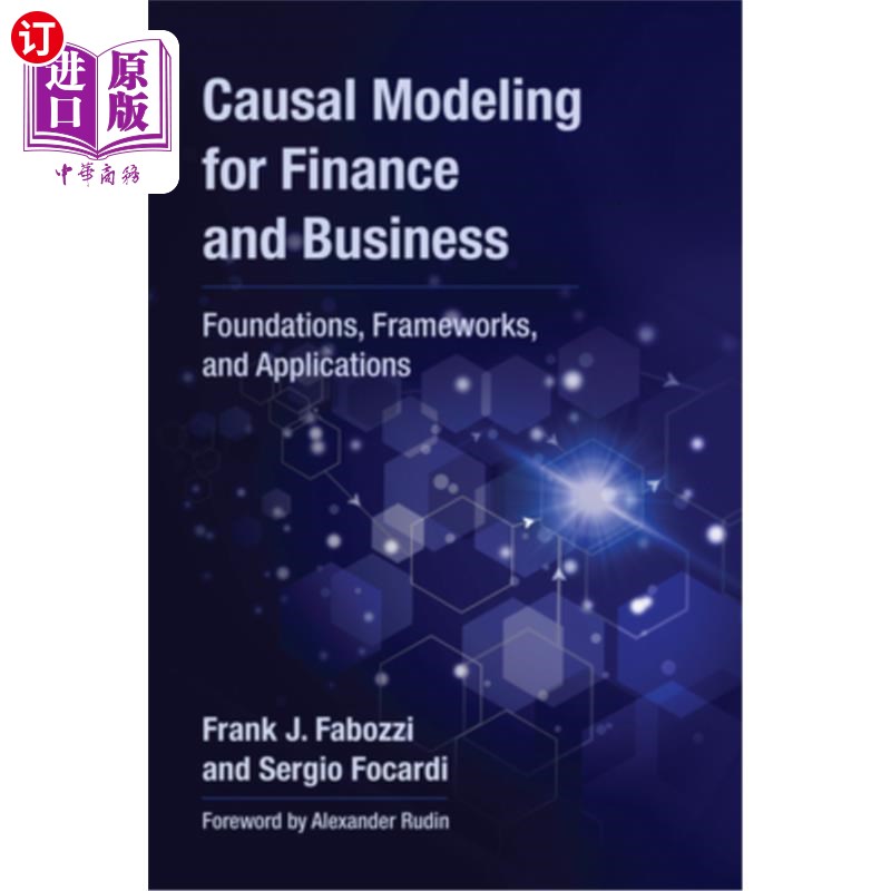 海外直订Causal Modeling for Finance and Business: Foundations, Frameworks, and Applicati 金融和商业的因果建模:基础