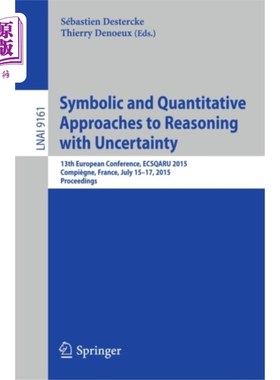 海外直订Symbolic and Quantitative Approaches to Reasonin... 不确定性推理的符号和定量方法