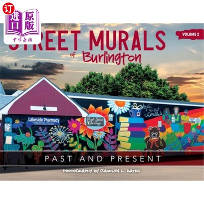 海外直订Street Murals of Burlington: PAST AND PRESENT: Volume 2 伯灵顿街头壁画：过去和现在：第2卷