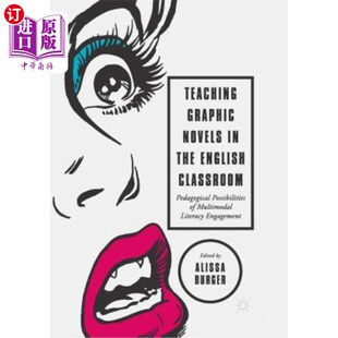 海外直订Teaching Graphic Novels in the English Classroom: Pedagogical Possibilities of M 在英语课堂上教授图画小说:多元