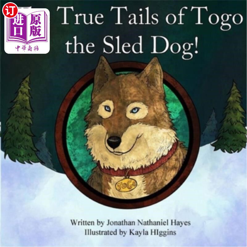 海外直订The True Tails of Togo the Sled Dog! 多哥真正的尾巴，雪橇狗!