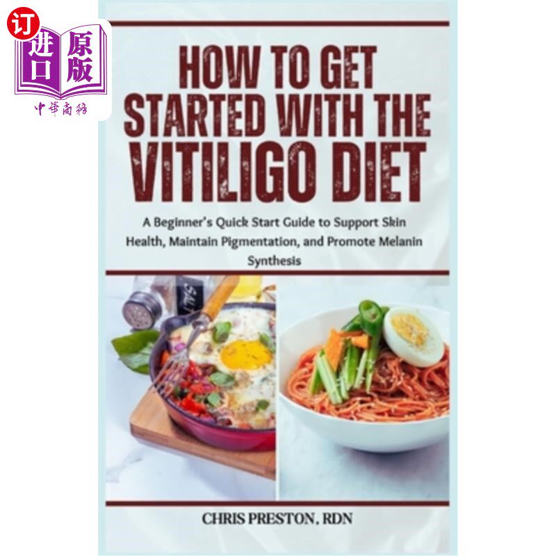 海外直订医药图书How to Get Started with the Vitiligo Diet: A Beginner's Quick Start Guide to Sup 如何开始与白癜风饮