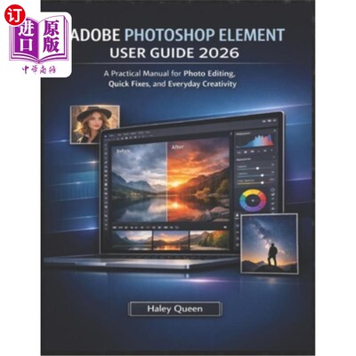 海外直订Adobe Photoshop Element User Guide 2026: A Practical Manual for Photo Editing, Q Adobe Phot