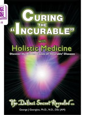 海外直订医药图书Curing the Incurable With Holistic Medicine: The DaVinci Secret Revealed 用整体医学治疗不治之症:揭