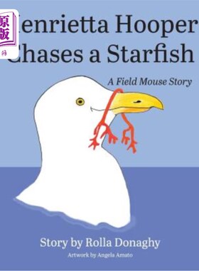 海外直订Henrietta Hooper Chases a Starfish: A Field Mouse Story 亨丽埃塔·霍珀追海星：田鼠的故事