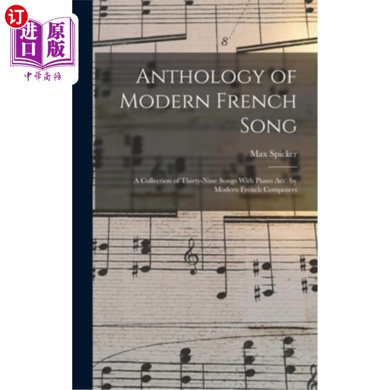 海外直订Anthology of Modern French Song; a Collection of Thirty-nine Songs With Piano ac 现代法国歌曲选集;三十九首