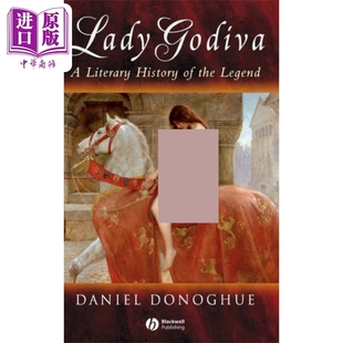 The Donoghue 传奇文学史 精装 Lady 中商原版 Daniel 戈黛娃夫人 Literary Godiva 英文原版 History Legend