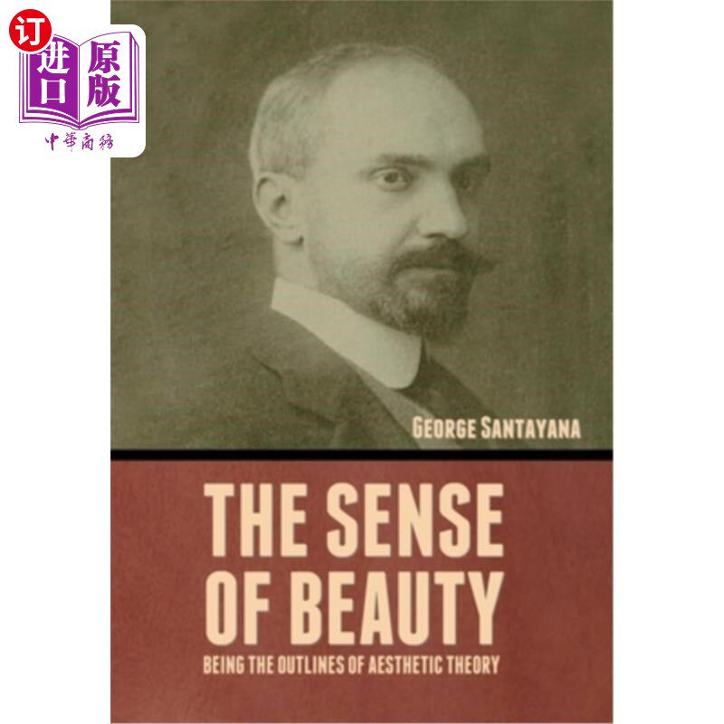 海外直订The Sense of Beauty: Being the Outlines of Aesthetic Theory 美感:美学理论的提纲