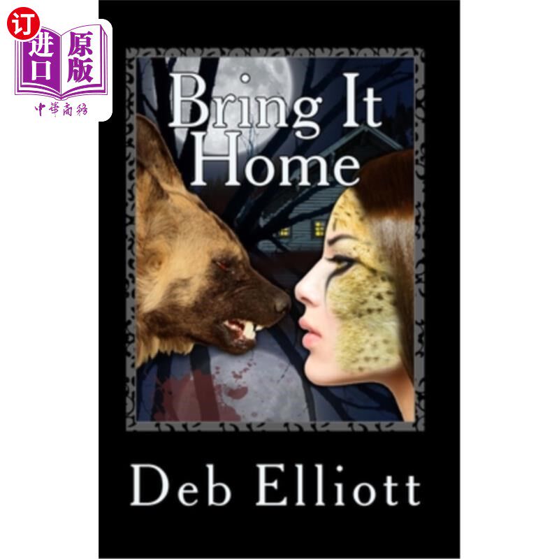 海外直订Bring It Home: A DJ Jesseray/Midwestern Shapeshifter Novel 把它带回家：DJ杰西拉/中西部变形人小说