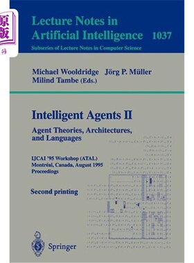 海外直订Intelligent Agents II: Agent Theories, Architectures, and Languages: Ijcai'95-At 智能代理II：代理理论、架构