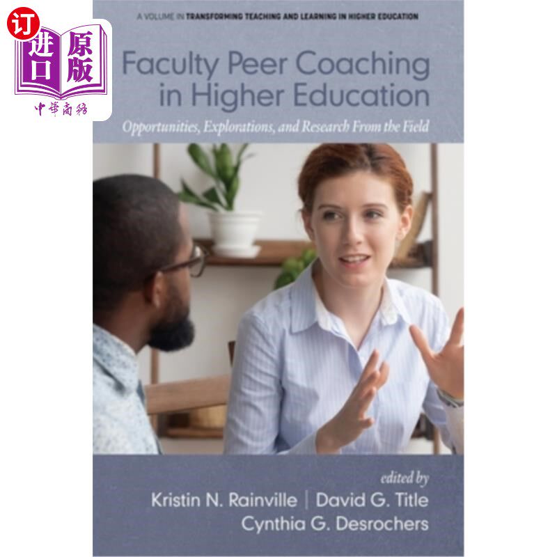海外直订Faculty Peer Coaching in Higher Education: Opportunities, Explorations, and Rese 高等教育中的同侪辅导:机会
