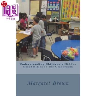 海外直订Understanding Children's Hidden Disabilities in the Classroom 了解儿童在课堂中的隐性残疾