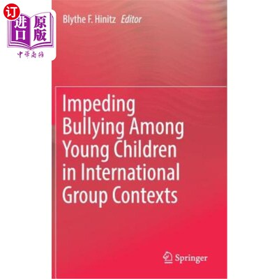 海外直订Impeding Bullying Among Young Children in International Group Contexts 在国际群体中阻止幼儿欺凌