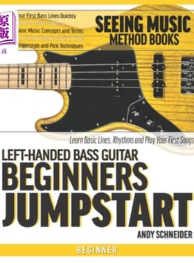 海外直订Left-Handed Bass Guitar Beginners Jumpstart: Learn Basic Lines, Rhythms and Play 左手贝司初学者入门:学习基