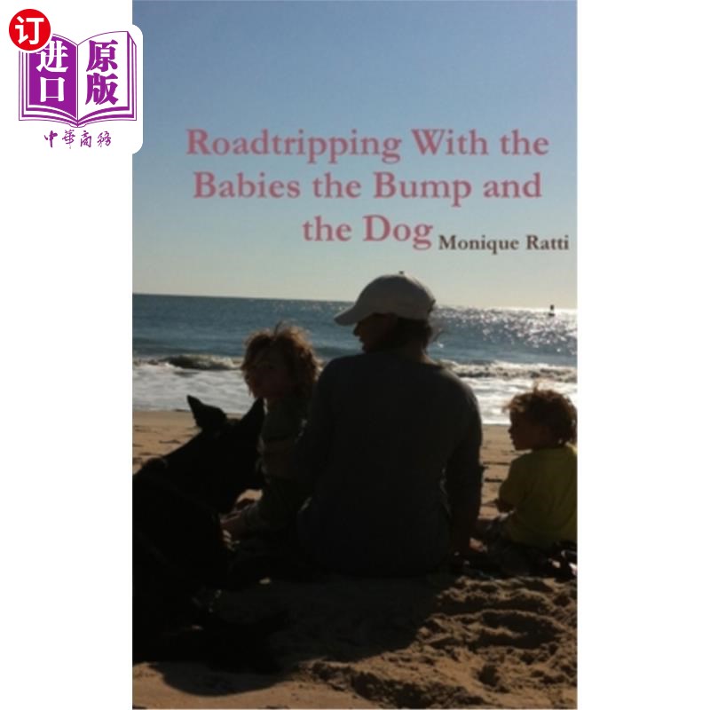 海外直订Roadtripping With the Babies the Bump and the Dog 带着孩子、Bump和狗一起开车旅行