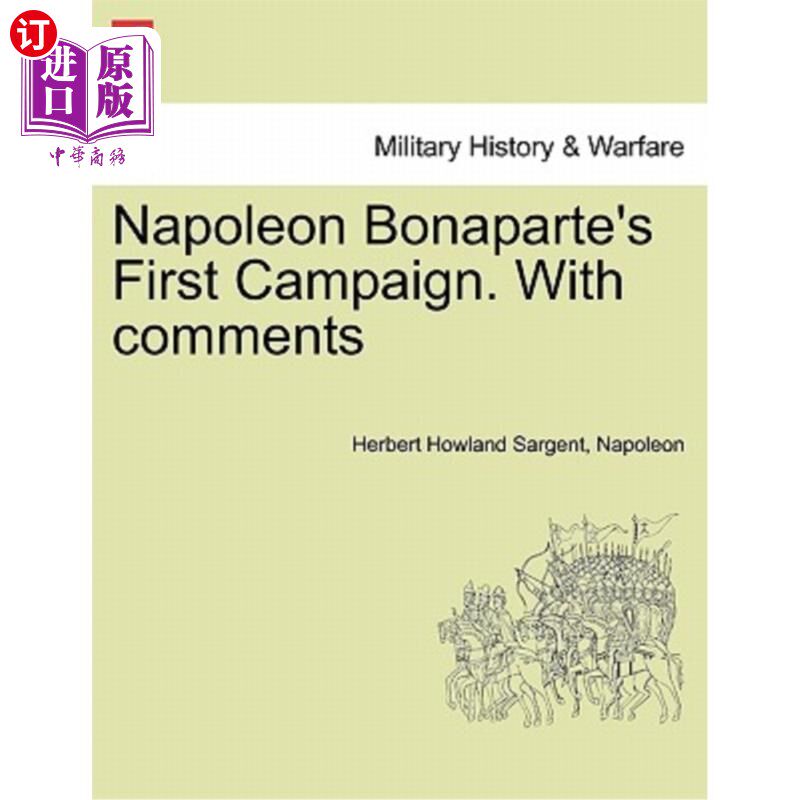 海外直订Napoleon Bonaparte's First Campaign. with Comments 拿破仑·波拿巴的第一次战役。带着评论