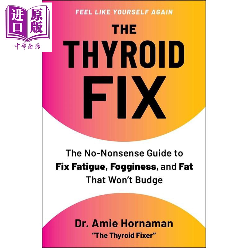 预售 甲状腺修复 解决疲劳 脑雾和顽固脂肪的实用指南 The Thyroid Fix 英文原版 Amie Hornaman【中商原版】