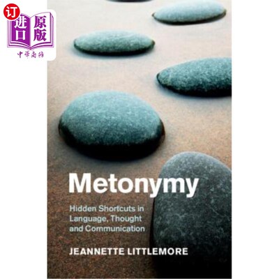 海外直订Metonymy: Hidden Shortcuts in Language, Thought and Communication 转喻