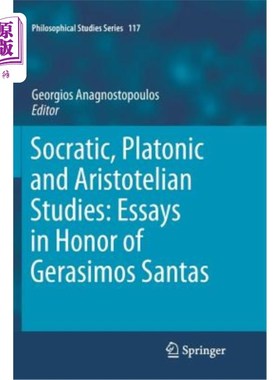 海外直订Socratic, Platonic and Aristotelian Studies: Essays in Honor of Gerasimos Santas 苏格拉底，柏拉图和亚里士多