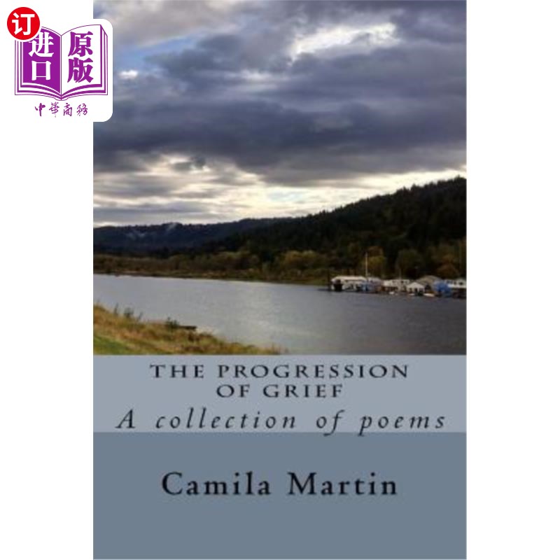 海外直订The Progression of Grief: A collection of poems 悲伤的进展:诗集