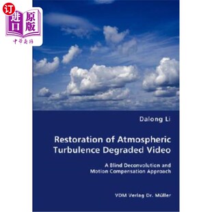 海外直订Restoration of Atmospheric Turbulence Degraded Video 大气湍流退化视频的恢复