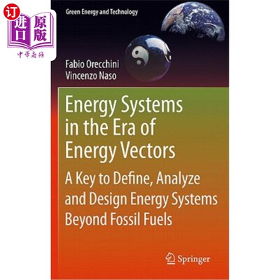 海外直订Energy Systems in the Era of Energy Vectors: A Key to Define, Analyze and Design 能源载体时代的能源系统:定