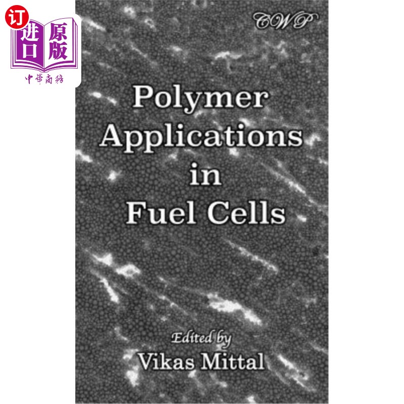 海外直订Polymer Applications in Fuel Cells 聚合物在燃料电池中的应用
