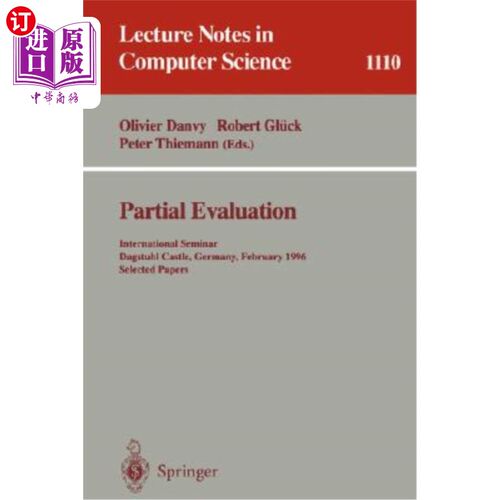 海外直订Partial Evaluation: International Seminar, Dagstuhl Castle, Germany, February 12 部分评估：国际研讨会，德国