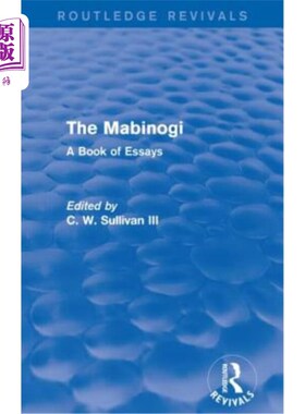 海外直订The Mabinogi (Routledge Revivals): A Book of Essays 马比诺基（劳特利奇复兴）：散文集