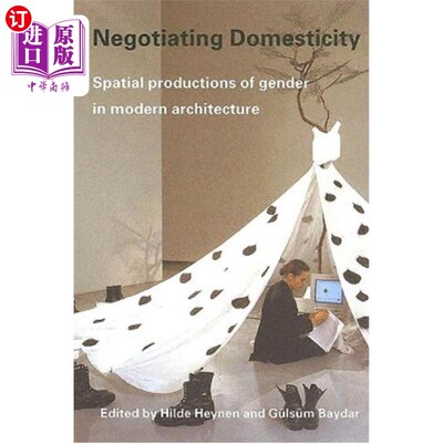 海外直订Negotiating Domesticity: Spatial Productions of Gender in Modern Architecture 协商家庭生活:现代建筑中性别的