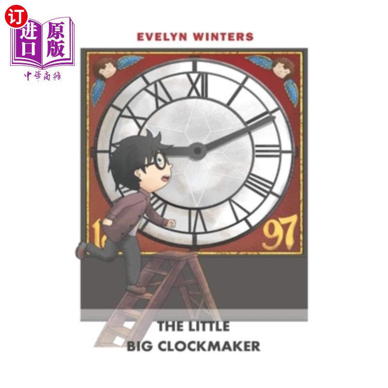 海外直订The Little Big Clockmaker: A time when clocks ticked much louder 小钟表匠:那是一个时钟滴答声大得多的时代